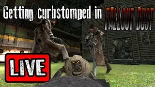 Getting curbstomped in fallout dust (final stream)
