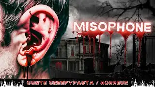 Creepypasta FR - Misophone (conte horreur FR)