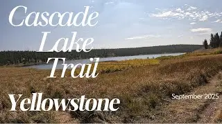 Cascade Lake Trail, Yellowstone, September 2025