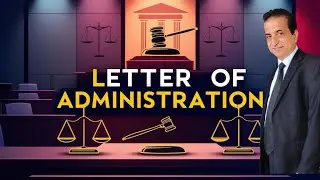 Letter of Administration | Iqbal International Law Services&reg;