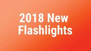 2018 New Flashlights