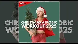 CHRISTMAS AEROBIC WORKOUT 2025 - 135 BPM / 32  COUNT - Fitness & Music 2025