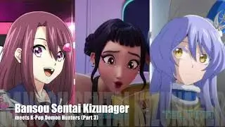 Bansou Sentai Kizunager meets K-Pop Demon Hunters (Part 3)