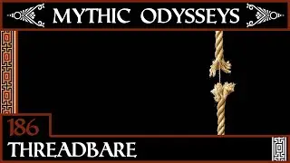 Mythic Odyssey w CrashGem EP 186 Threadbare