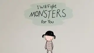 I Will Fight Monsters for You  written by Santi Balmes pictures by Lyona