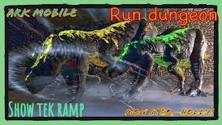 [Mon Ster] || (Ark mobile) Run dungeon and Show Tek Ramp
