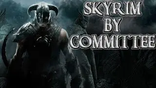 SKYRIM BY COMMITTEE - Let's Make A Hero