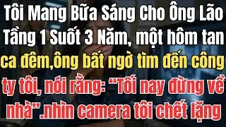 Tôi Mang Bữa Sáng Cho Ông Lão Tầng 1 Suốt 3 Năm, một hôm tan ca đêm, ông bất ngờ tìm đến nói：Tối nay