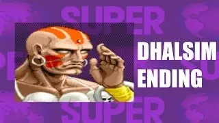 Super Street Fighter II: Turbo - Dhalsim Ending