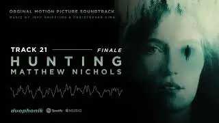 FINALE - Track 21 - Hunting Matthew Nichols - Original Motion Picture Soundtrack