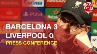 Barcelona 3-0 Liverpool | Jurgen Klopp Press Conference