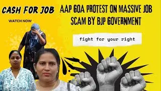 Close aid of CM Involved in Job Scam says Amit Palekar at AAP GOA Protest on Money for JOB SCAM.