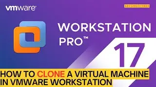 How to Clone a Virtual Machine in VMware Workstation (Step by Step Guide) | Secure 2 Cyber