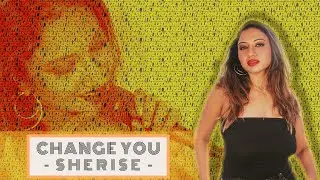 Sherise - Change You (Official Music Video)