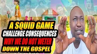 A Squid Game Challenge | Consequences: Why We Do Not Water Down the Gospel