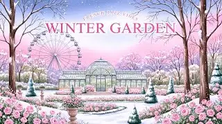 𝐖𝐢𝐧𝐭𝐞𝐫 𝐆𝐚𝐫𝐝𝐞𝐧 🌺French Instrumental Music &mdash; Cozy Winter Playlist | Musique Fran&ccedil;aise