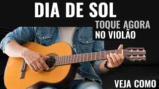 Dia de Sol - Cifra Simplificada - Gerson Rufino - Como tocar no violão (Aula de Violão)