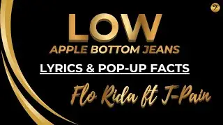 Flo Rida ft T-Pain - Low (Apple Bottom Jeans) - Song Lyrics & Pop-Up facts
