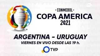 Argentina VS. Uruguay - CONMEBOL Copa Am&eacute;rica 2021 - TVP PROMO