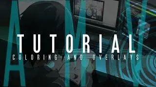 AMV Tutorial - Coloring and Overlays (Sony Vegas)