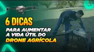 06 DICAS PARA AUMENTAR A VIDA &Uacute;TIL DO DRONE AGR&Iacute;COLA