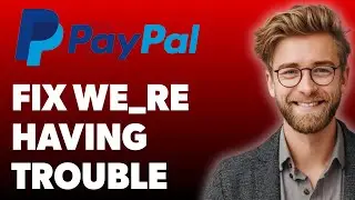 How To Fix Paypal We_re Having Trouble With This Transaction [2025 Guide]