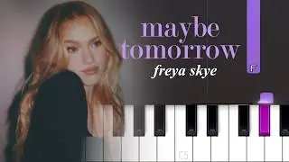 Freya Skye - maybe tomorrow (Piano tutorial)