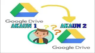 GOOGLE DRIVE   !! Transfer file dari akaun lama kepada akaun yang baru