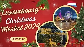 Luxembourg Christmas Markets 2024 || The most beautiful Christmas market in the Europe