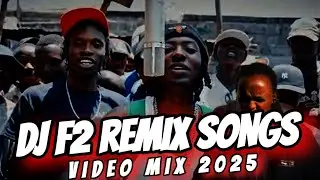 DJ F2 REMIX SONGS 2025 VIDEO MIX FT WAKADINALI, TOXIC LYRICALI, AYRA STARR, MOLLY