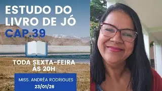 ESTUDO LIVRO DE J&Oacute;- CAP. 39 -  MISS. ANDR&Eacute;A RODRIGUES#entendendoabiblia #b&iacute;blia #livrodej&oacute; #f&eacute;#jo39