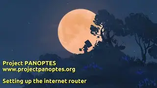 Building PANOPTES - Setting up the internet router