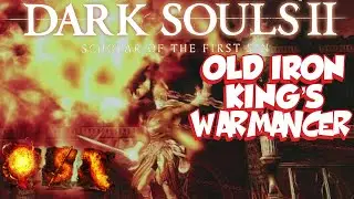 DS2 Old Iron King's Warmancer (Pyromancer Build) SL 155 | Dark Souls 2 SOTFS Invasion Build