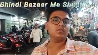 Bhindi Bazaar Me Shopping! Aaj Hui Zabardast Shopping Vlog |