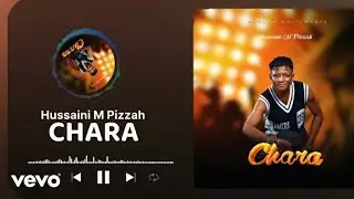 Sabuwar Waka - Chara - (Officia Music 2026) Lyrics By Hussaini M Pizzah