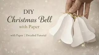 &ldquo;DIY Christmas Bell with Paper | Easy & Detailed Tutorial&rdquo;