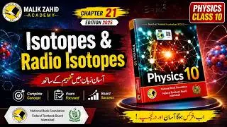 Isotopes And Radioisotopes | Chapter 21 | Physics 10 | NBF | New Book 2025