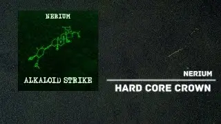 [FNG018] Nerium - Hard Core Crown (2017)
