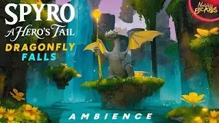 Spyro: A Hero’s Tail | Dragonfly Falls – Extended Background Ambience