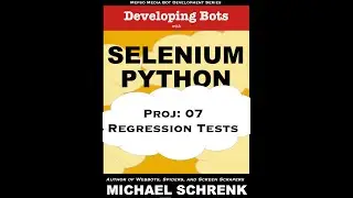 Project 07, Developing Bots with Selenium Python: Regression Tests