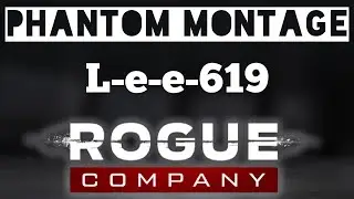 Phantom Montage | Rogue Company | L-e-e-619