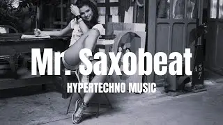 Alexandra Stan - Mr. Saxobeat (Techno Addiction Hypertechno Music)