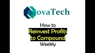 B5 - Novatech - How to Reinvest Profits to Compound Weekly in Novatech