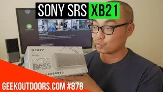 Sony SRS XB21 Review/Unboxing (Bluetooth Splash Proof Speaker &ndash; BASS!) Geekoutdoors.com EP878