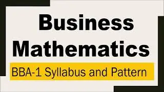 1. What is Business Mathematics ||  Syllabus and Pattern || BBA Semester-1 || IPU