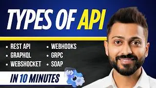 All Types of APIs in 10 Minutes | REST, SOAP, GraphQL, gRPC & WebSockets