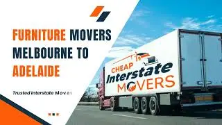 Furniture Movers Melbourne to Adelaide | Cheap Interstate Movers