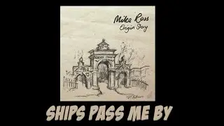 Mike Ross - Ships Pass Me By (Official Video)