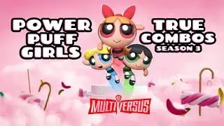 The Powerpuff Girls True Combos Guide - MultiVersus 2024 - Season 3 | Patch 1.3.0