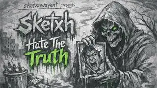 Sketxh - Hate The Truth 
